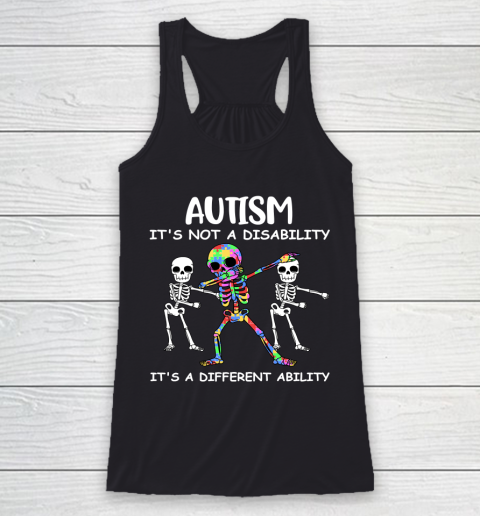 Autism Its Not A Disability Funny Autism Awareness Racerback Tank