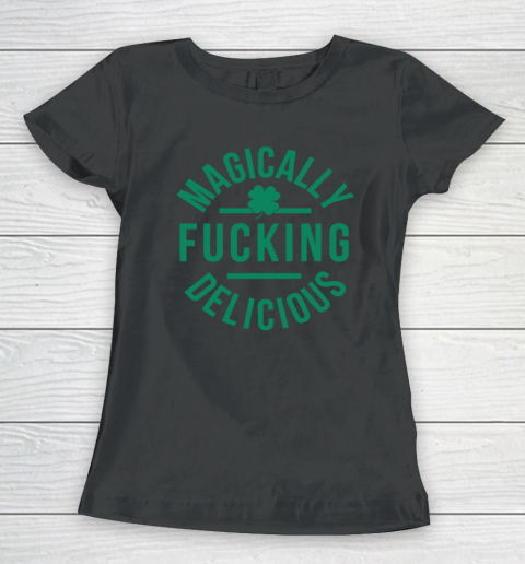 Magically Fucking Delicious Funny Shamrock St. Patrick's Day Women's T-Shirt
