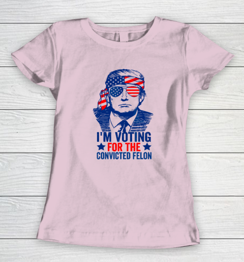 Funny Voting 2024 I'm Voting For The Convicted Felon Women's T-Shirt 5