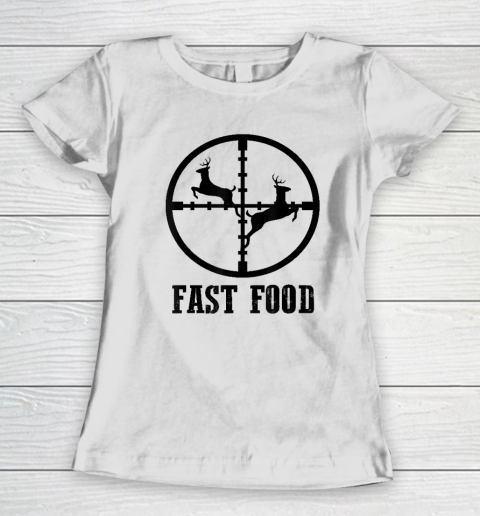 Deer Hunting Funny Hunter Fast Food Women's T-Shirt