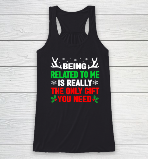 Being Related To Me Funny Christmas Racerback Tank