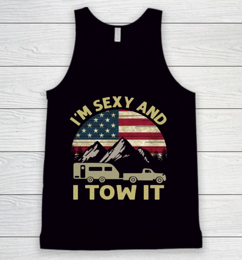 4th Of July I'm Sexy And I Tow It American Flag Tank Top