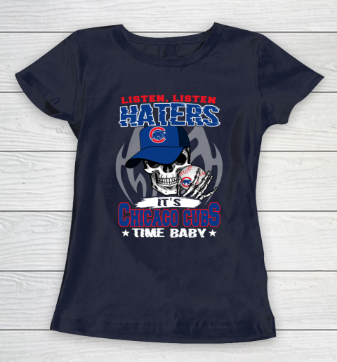 Listen Haters It is CUBS Time Baby MLB Women's T-Shirt 2