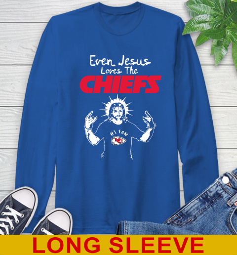 Kansas City Chiefs NFL Football Even Jesus Loves The Chiefs Shirt Long Sleeve T-Shirt 11