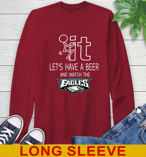 Philadelphia Eagles Football NFL Let's Have A Beer And Watch Your Team Sports Long Sleeve T-Shirt 9