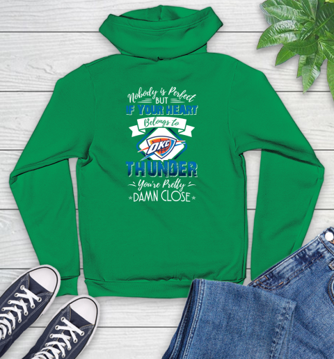 NBA Basketball Oklahoma City Thunder Nobody Is Perfect But If Your Heart Belongs To Thunder You're Pretty Damn Close Shirt Youth Hoodie 7