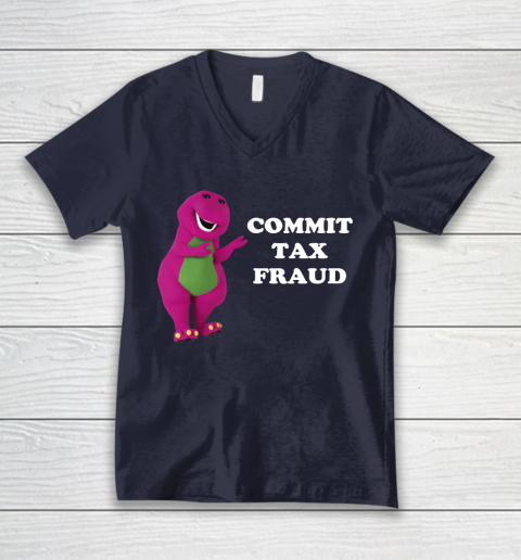 Commit Tax Fraud Funny Meme V-Neck T-Shirt 2