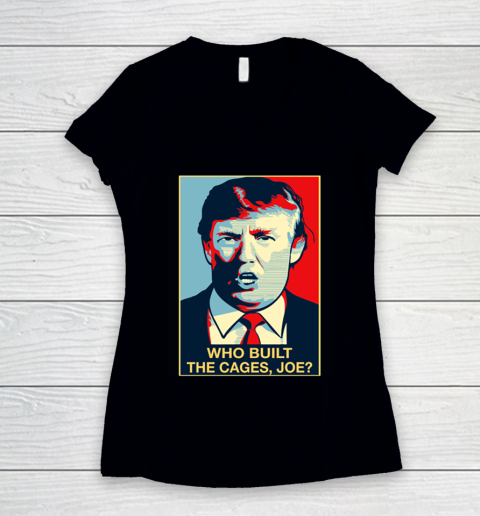 Trump Who Built The Cages Joe Women's V-Neck T-Shirt