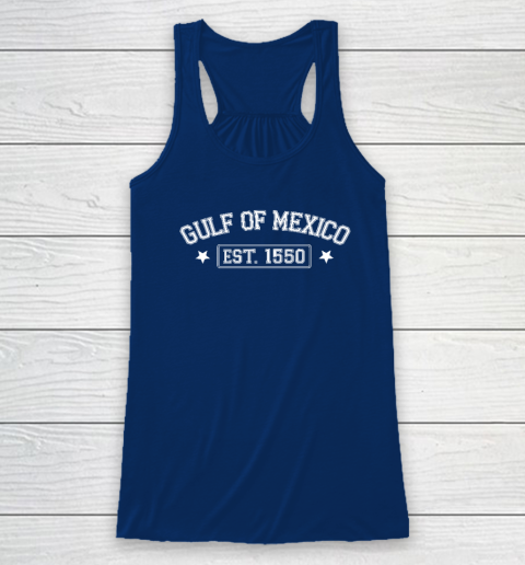 Gulf of Mexico Forever Est 1550 Racerback Tank 4