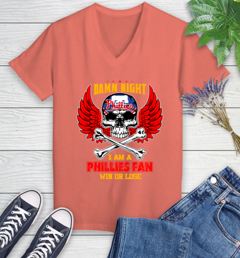 MLB Damn Right I Am A Philadelphia Phillies Win Or Lose Skull Baseball Sports Women's V-Neck T-Shirt 6