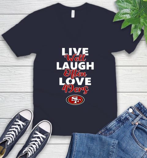 NFL Football San Francisco 49ers Live Well Laugh Often Love Shirt V-Neck T-Shirt 2