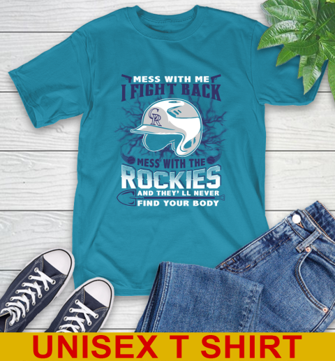 MLB Baseball Colorado Rockies Mess With Me I Fight Back Mess With My Team And They'll Never Find Your Body Shirt T-Shirt 9