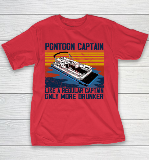 Pontoon Captain Like A Regular Captain Only More Drunker Youth T-Shirt 6