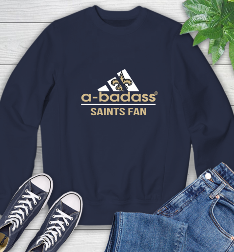 New Orleans Saints NFL Football A Badass Adidas Adoring Fan Sports Sweatshirt 2