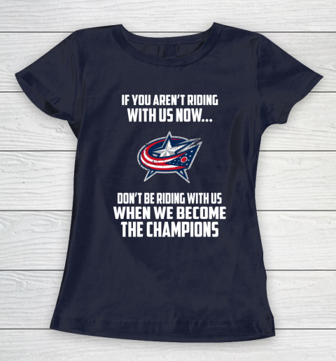 NHL Columbus Blue Jackets Hockey We Become The Champions Women's T-Shirt 2