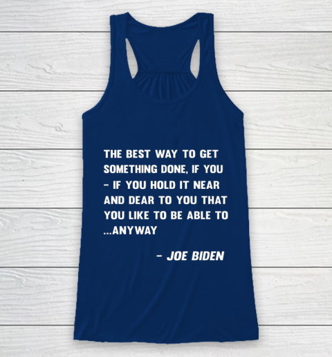 Funny Joe Biden Anyway Quote Speech 2021 Press Conference Racerback Tank 6
