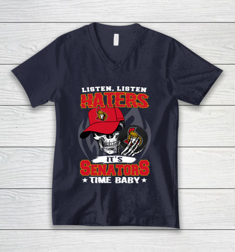 Listen Haters It is SENATORS Time Baby NHL V-Neck T-Shirt - Image 3