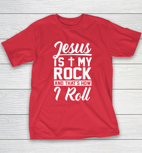 Jesus Is My Rock And That's How I Roll  Christian Youth T-Shirt 14