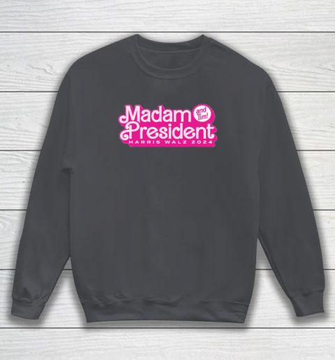 Madam President (and Tim!) Kamala Harris Sweatshirt 3