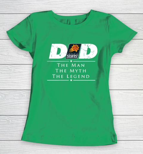 Phoenix Suns NBA Basketball Dad The Man The Myth The Legend Women's T-Shirt 5