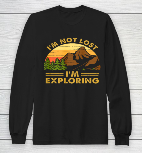 I m Not Lost I m Exploring Camping Camper Funny Hiking Long Sleeve T-Shirt