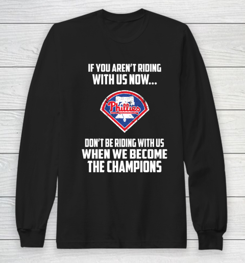 MLB Philadelphia Phillies Baseball We Become The Champions Long Sleeve T-Shirt