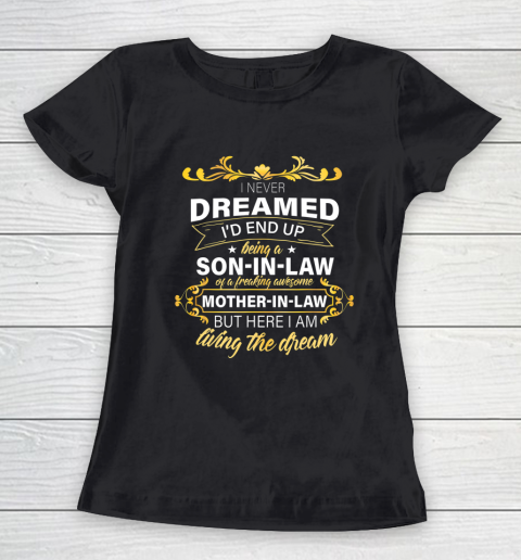 I Never Dreamed I d End Up Being A Son In Law Awesome Women's T-Shirt