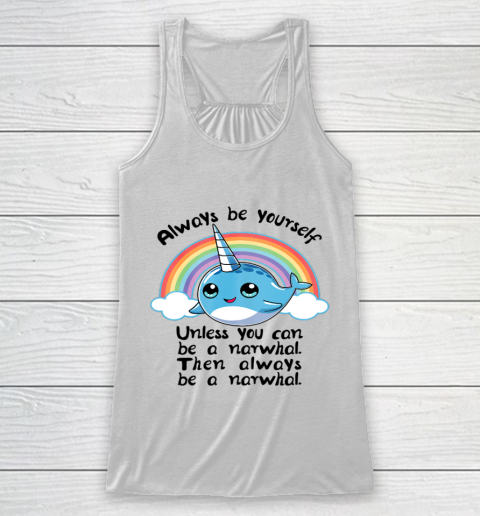 Always Be A Narwhal Unicorn T shirt Girls Kids Women Rainbow Racerback Tank