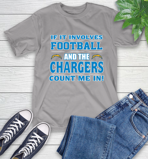NFL If It Involves Football And The Los Angeles Chargers Count Me In Sports T-Shirt 6