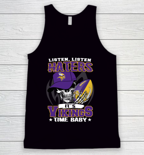 Listen Haters It is VIKINGS Time Baby NFL Tank Top