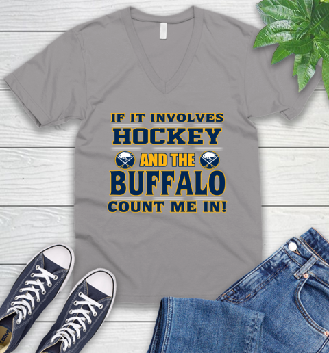 NHL If It Involves Hockey And The Buffalo Sabres Count Me In Sports V-Neck T-Shirt 4