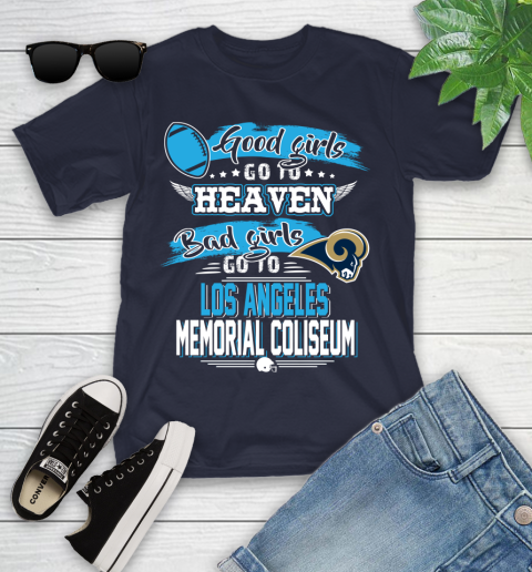 Los Angeles Rams NFL Bad Girls Go To Los Angeles Memorial Coliseum Shirt Youth T-Shirt 2