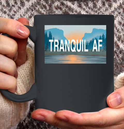 Tranquil AF Ceramic Mug 11oz