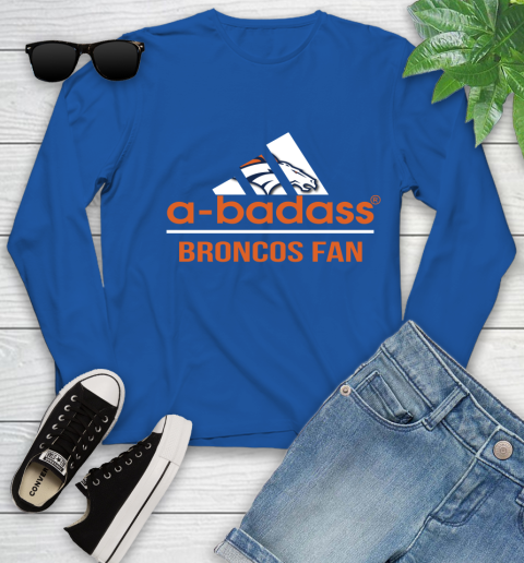 NFL A Badass Denver Broncos Fan Adidas Football Sports Youth Long Sleeve 10