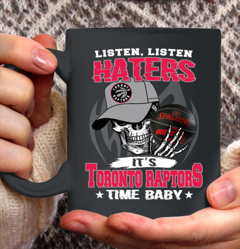 Listen Haters It is RAPTORS Time Baby NBA Ceramic Mug 11oz 2