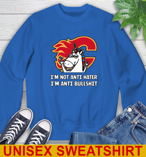 Calgary Flames NHL Hockey Unicorn I'm Not Anti Hater I'm Anti Bullshit Sweatshirt 9