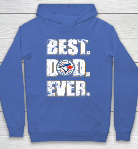 MLB Toronto Blue Jays Baseball Best Dad Ever Family Shirt Hoodie 6