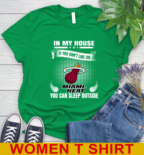 Miami Heat NBA Basketball In My House If You Don't Like The Heat You Can Sleep Outside Shirt Women's T-Shirt 7