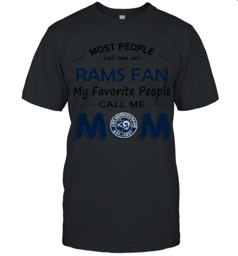 Most People Call Me Los Angeles Rams Fan Football Mom Unisex Jersey Tee