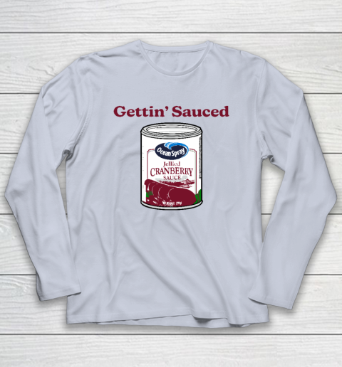 Getting' Sauced Funny Cranberry Sauce Thanksgiving Costume Long Sleeve T-Shirt 4