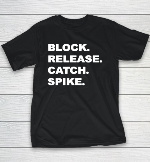Block Release Catch Spike Meaning Youth T-Shirt