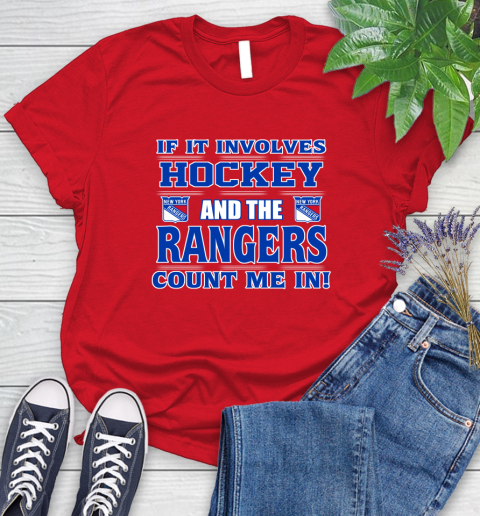 NHL If It Involves Hockey And The New York Rangers Count Me In Sports Women's T-Shirt 9