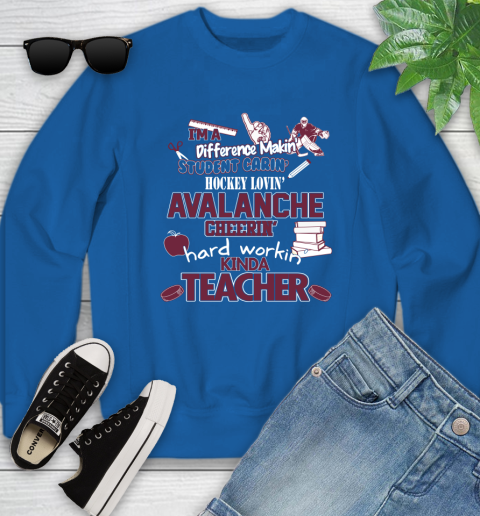 Colorado Avalanche NHL I'm A Difference Making Student Caring Hockey Loving Kinda Teacher Youth Sweatshirt 7