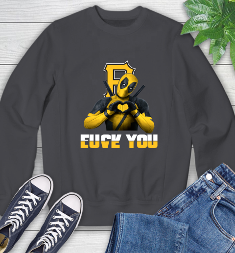 MLB Pittsburgh Pirates Deadpool Love You Fuck You Baseball Sports Sweatshirt 6