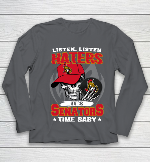 Listen Haters It is SENATORS Time Baby NHL Youth Long Sleeve 6