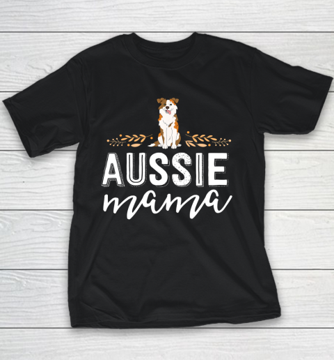 Dog Mom Shirt Aussie Mama Dog Mom Shirt For Women Australian Shepherd Youth T-Shirt