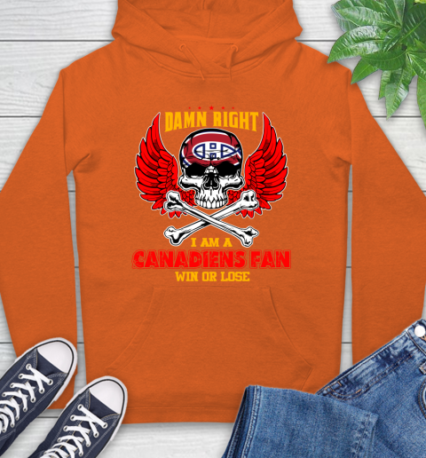 NHL Damn Right I Am A Montreal Canadiens Win Or Lose Skull Hockey Sports Hoodie 4