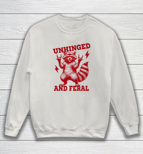 Unhinged And Feral Raccoon Sweatshirt 8