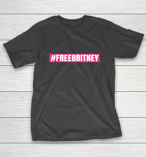 Free Britney Shirt FreeBritney FreeBritney T-Shirt