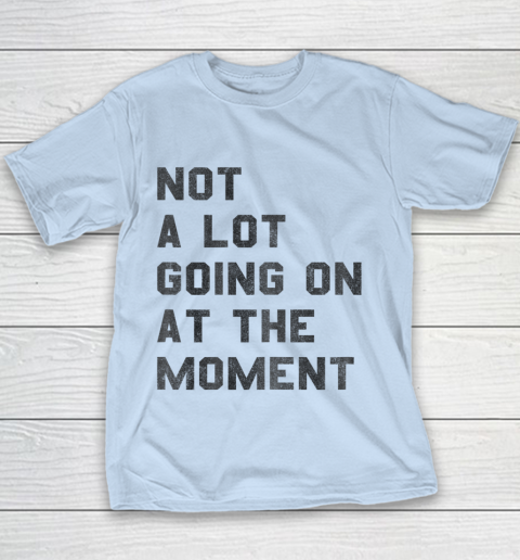 Taylor Swift Not A Lot Going On At The Moment Youth T-Shirt 4